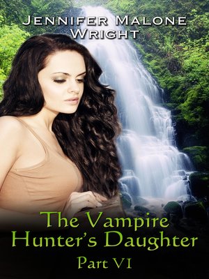 cover image of The Vampire Hunter's Daughter Part VI